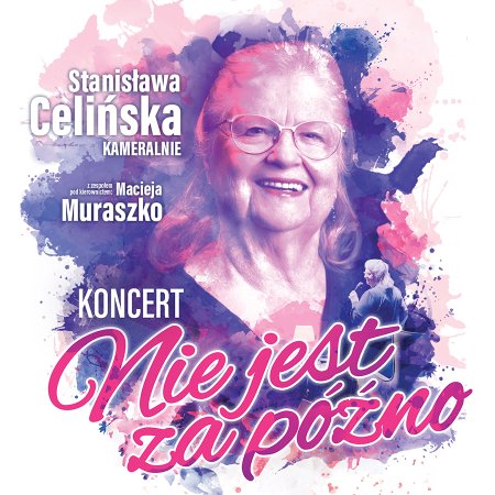 Stanisława Celińska kameralnie - koncert "Nie jest za późno"