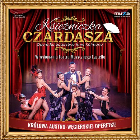Teatr Muzyczny Castello: "Księżniczka Czardasza"